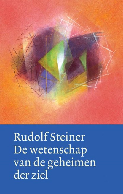 De wetenschap van de geheimen der ziel, Rudolf Steiner - Gebonden - 9789060385296