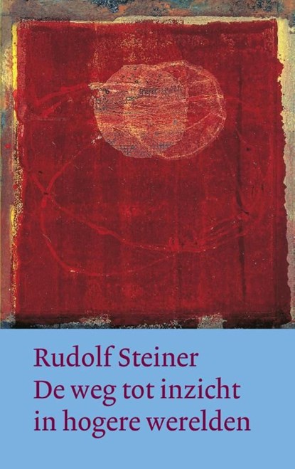 De weg tot inzicht in hogere werelden, Rudolf Steiner - Ebook - 9789060385760