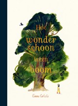 Hoe wonderschoon is een boom - Emma Carlisle - 9789060385838