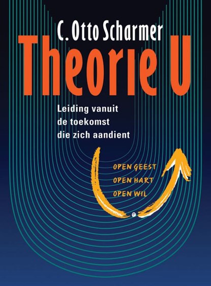 Theorie U, C. Otto Scharmer - Paperback - 9789060386323