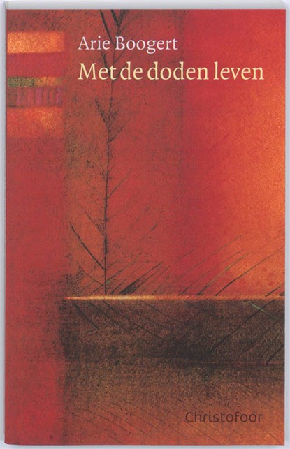 Met de doden leven, Arie Boogert - Paperback - 9789060386422