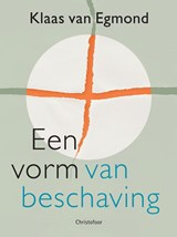 Een vorm van beschaving - Klaas van Egmond - 9789060386484