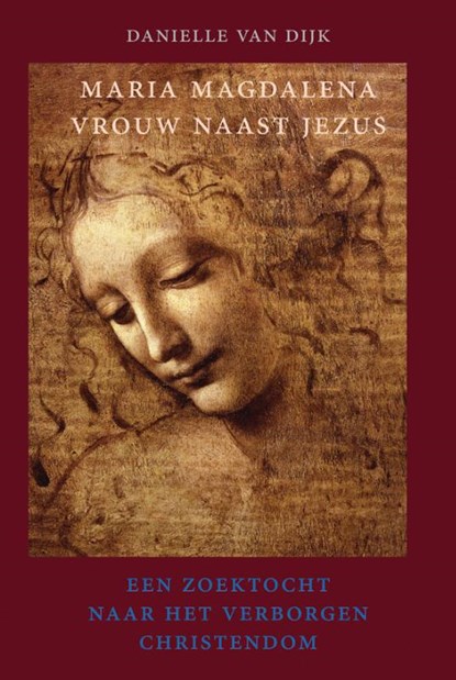 Maria Magdalena vrouw naast Jezus, Danielle van Dijk - Paperback - 9789060386569