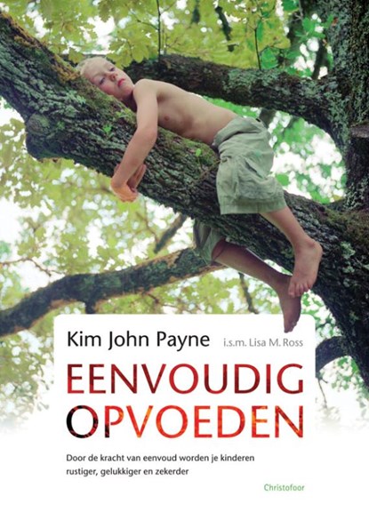 Eenvoudig opvoeden, Kim John Payne - Paperback - 9789060386842