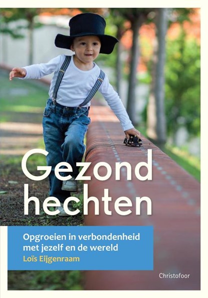 Gezond hechten, Lois Eijgenraam - Paperback - 9789060387580