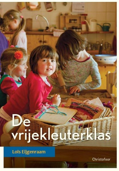 De vrijekleuterklas, Loïs Eijgenraam - Paperback - 9789060387689