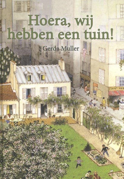 Hoera, wij hebben een tuin!, Gerda Muller - Gebonden - 9789060387818
