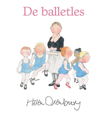 De balletles, Helen Oxenbury - Gebonden - 9789060387955