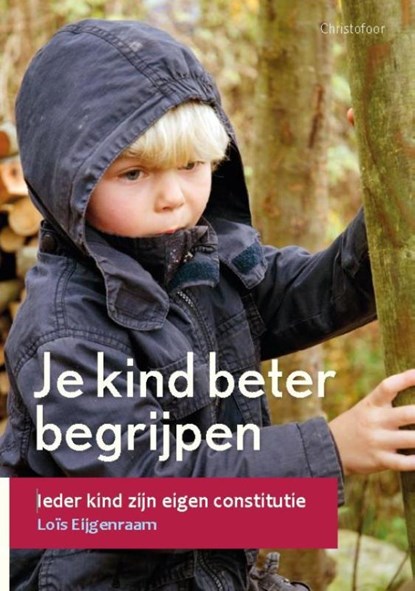 Je kind beter begrijpen, Loïs Eijgenraam - Paperback - 9789060388037