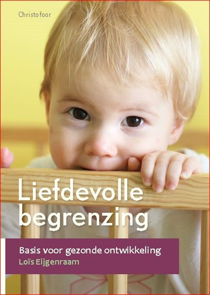 Liefdevolle begrenzing, Loïs Eijgenraam - Paperback - 9789060388044