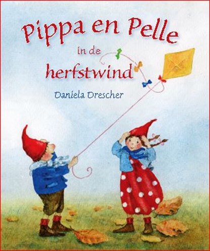 Pippa en Pelle in de herfstwind, Daniela Drescher - Gebonden - 9789060388181