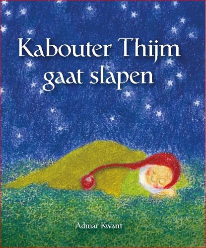 Kabouter Thijm gaat slapen, Admar Kwant - Gebonden - 9789060388402