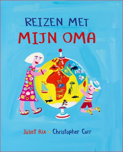 Reizen met mijn oma, Juliet Rix - Gebonden - 9789060388570