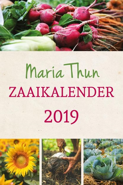 Maria Thuns Zaaikalender 2019, Maria Thun ; Matthias Thun - Paperback - 9789060388631