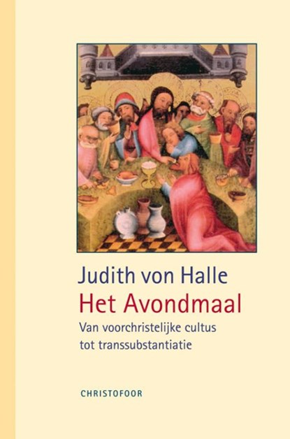 Het laatste avondmaal, Judith von Halle - Gebonden - 9789060388839