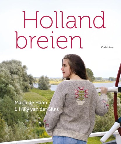 Holland breien, Marja de Haan ; Hilly van der Sluis - Gebonden - 9789060388846
