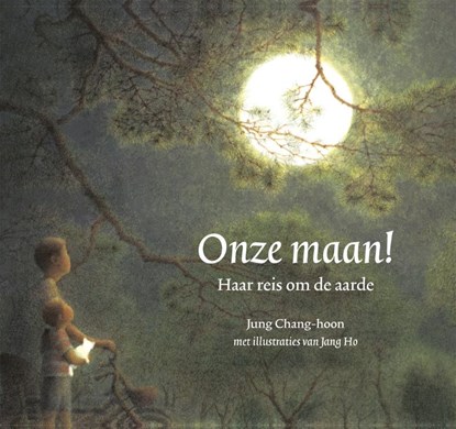 Onze maan!, Jung Chang-Hoon - Gebonden - 9789060389027