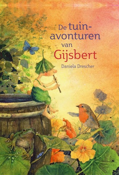 De tuinavonturen van Gijsbert, Daniela Drescher - Gebonden - 9789060389065