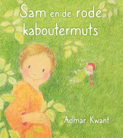 Sam en de rode kaboutermuts, Admar Kwant - Gebonden - 9789060389249