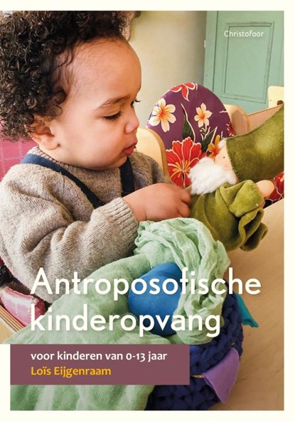 Antroposofische kinderopvang, Lois Eijgenraam - Paperback - 9789060389720