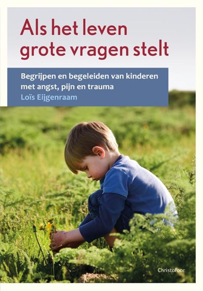 Als het leven grote vragen stelt, Loïs Eijgenraam - Paperback - 9789060389928