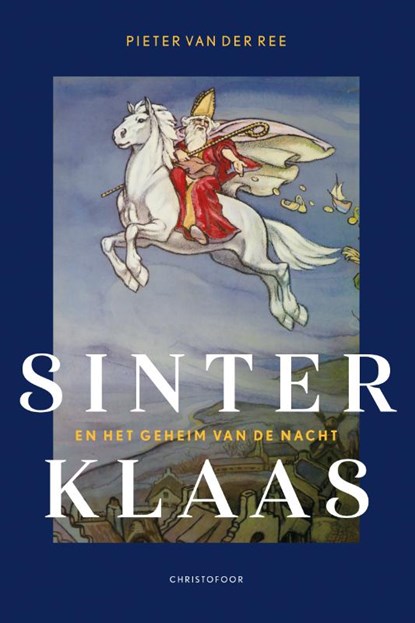 Sinterklaas en het geheim van de nacht, Pieter van der Ree - Paperback - 9789060389973