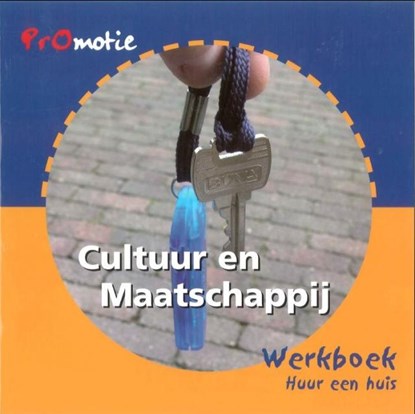Promotie cultuur en maatschappij Huur een huis Werkboek, Gerda Verhey ; Ruud Drupsteen ; Caroline van den Kommer ; Mary Korten ; Ruud Schinkel - Paperback - 9789060538074