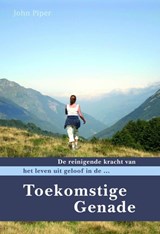 Toekomstige genade - J. Piper - 9789060649152