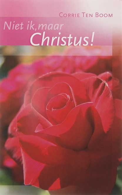 Niet ik, maar Christus, Corrie ten Boom - Paperback - 9789060671948