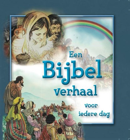 Een Bijbel verhaal voor iedere dag, Loes Rijksen - Gebonden - 9789060673454