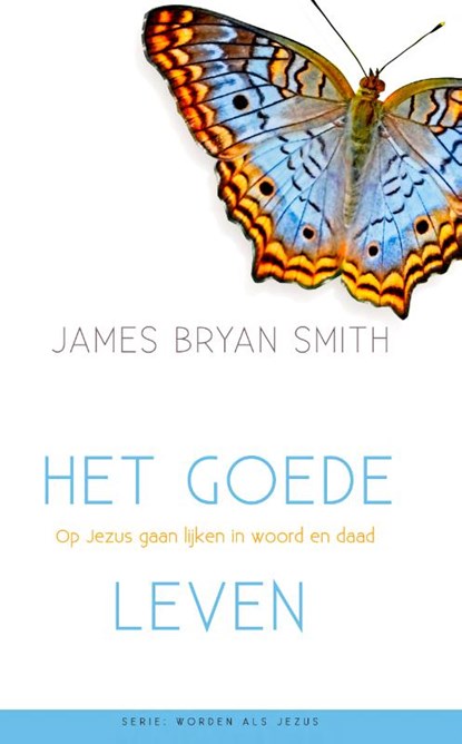 Het Goede leven, James Bryan Smith - Paperback - 9789060674697