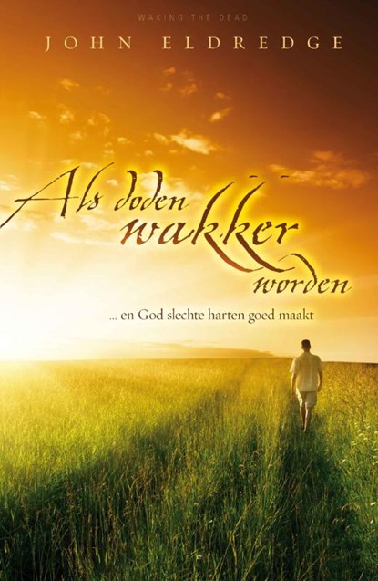 Als doden wakker worden, John Eldredge - Paperback - 9789060675380
