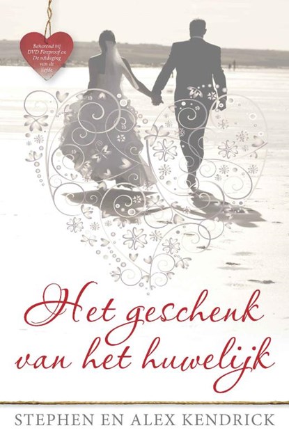 Het geschenk van het huwelijk, Stephan Kendrick ; Stephen Kendrick ; Alex Kendrick - Gebonden - 9789060677100