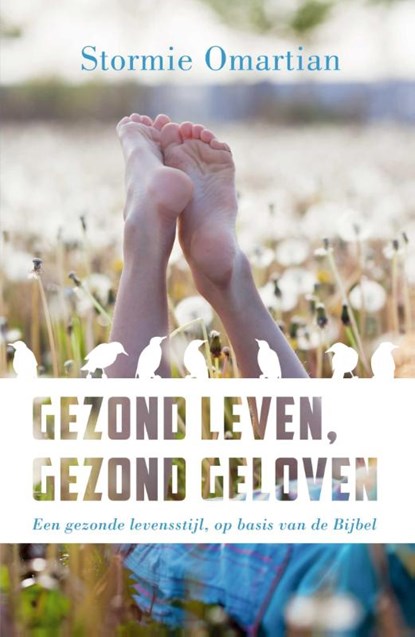 Gezond leven, gezond geloven, Stormie Omartian - Paperback - 9789060677414