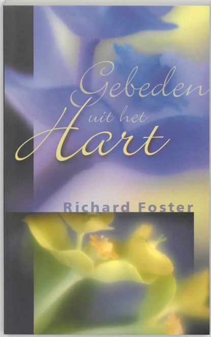 Gebeden uit het hart, R. Foster - Paperback - 9789060677421