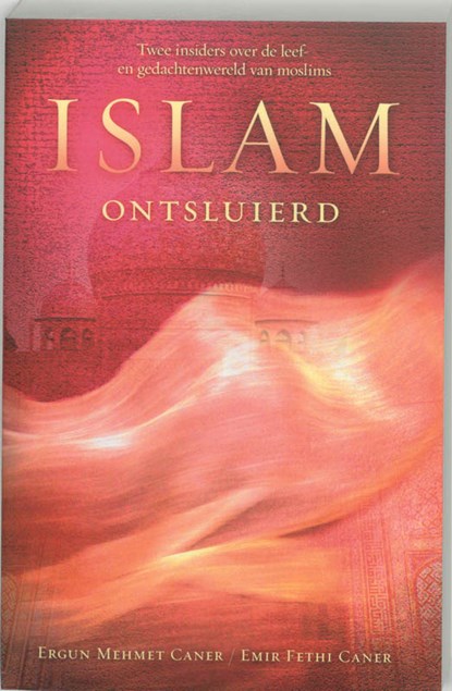Islam ontsluierd, E.M. Caner ; E.F. Caner - Paperback - 9789060679876