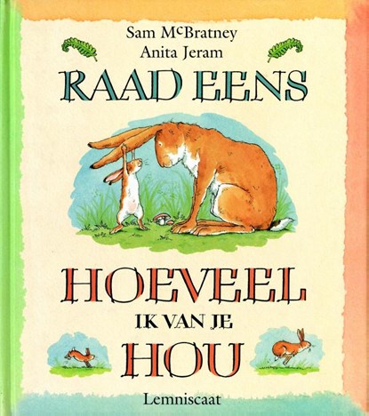 Raad eens hoeveel ik van je hou, Sam McBratney ; Anita Jeram - Gebonden - 9789060699386