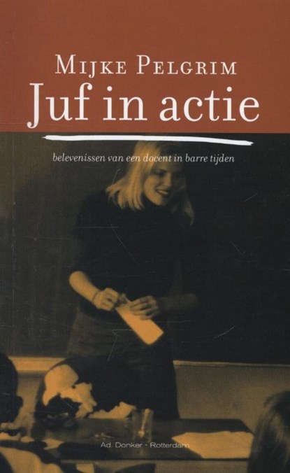 Juf in actie, Mijke Pelgrim - Paperback - 9789061006695