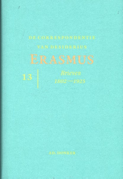 De correspondentie van Desiderius Erasmus Brieven 1802 - 1925, Desiderius Erasmus - Gebonden - 9789061007128