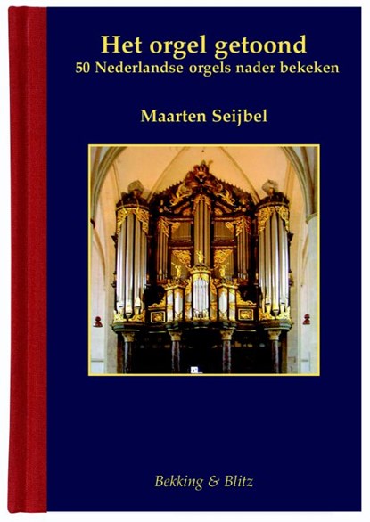 Het orgel getoond, Maarten Seijbel - Gebonden - 9789061094906