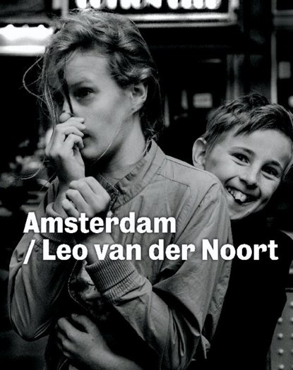 Amsterdam / Leo van der Noort, Leo van der Noort - Gebonden - 9789061095378