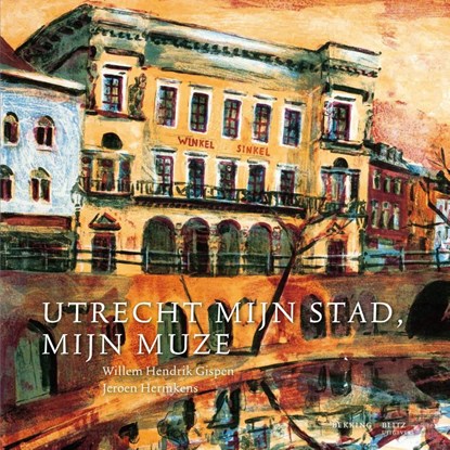 Utrecht, mijn stad, mijn muze, Willem Hendrik Gispen ; Jeroen Hermkens - Paperback - 9789061095545
