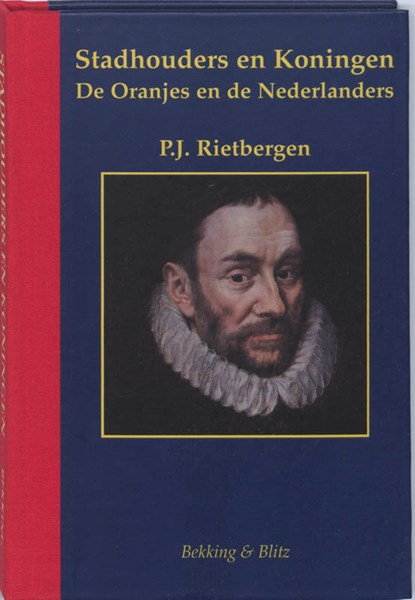 Stadhouders & Koningen Der Nederlanden, P.J. Rietbergen ; P.J.A.N. Rietbergen ; G. Seegers ; Gerdy Seegers - Gebonden - 9789061095996