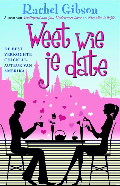 Weet wie je date, GIBSON, Rachel - Paperback - 9789061126492
