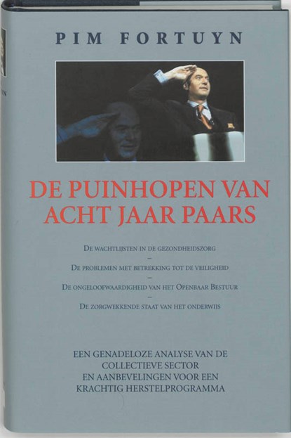 De puinhopen van acht jaar Paars, Pim Fortuyn - Gebonden - 9789061129110