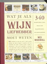 Wat je als wijnliefhebber moet weten - W. Marshall ; Bureau WineTalk ; Vitataal - 9789061129196