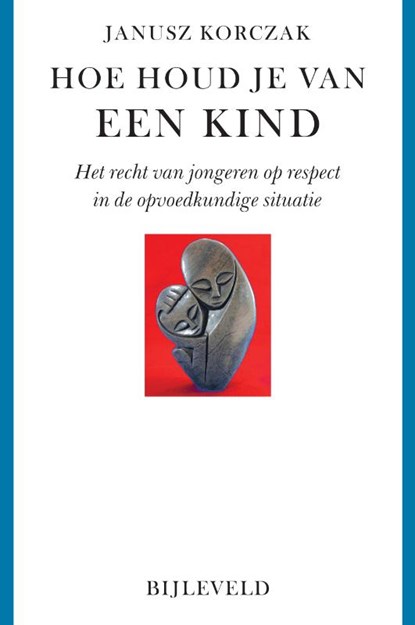 Hoe houd je van een kind, Korczak - Gebonden -leeg- - 9789061311034