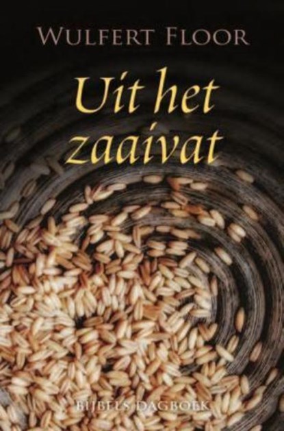 Uit het zaaivat, W. Floor ; Wulfert Floor - Gebonden - 9789061404460