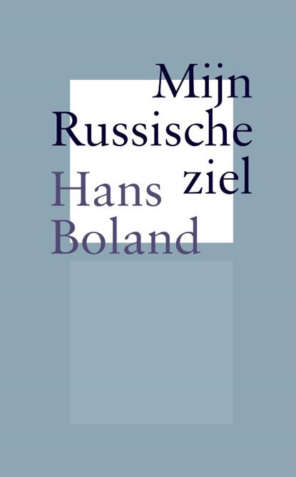 Mijn Russische ziel, Hans Boland - Paperback - 9789061433989
