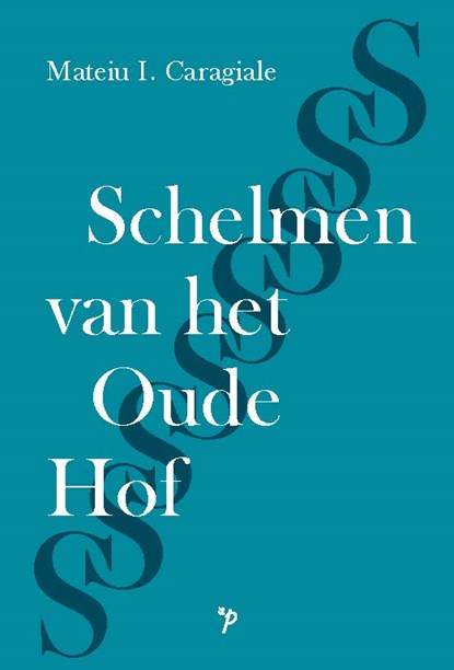 Schelmen van het Oude Hof, Mateiu I. Caragiale - Paperback - 9789061434382